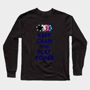 Keep calm and play poker Long Sleeve T-Shirt